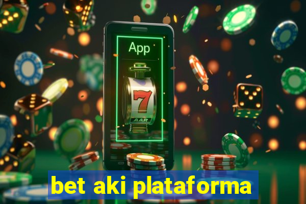 bet aki plataforma